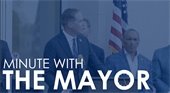 Minute with the Mayor
