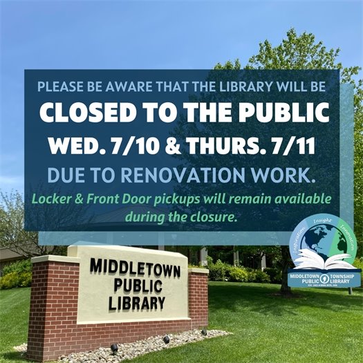 MTPL closed to the public on Wednesday, 7/10 and Thursday, 7/11 due to renovation work. Locker and front door pickups will remain available during the closure.