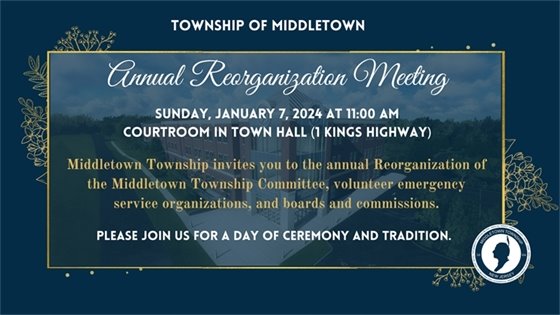 Middletown Township invites you to the annual Reorganization of the Middletown Township Committee, volunteer emergency service organizations, and boards and commissions.