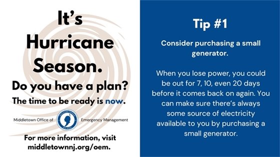 Hurricane Season Awareness Tip #1: Consider purchasing a small generator. When you lose power, you could be out for 7, 10, even 20 days before it comes back on again. You can make sure there’s always some source of electricity available to you by purchasing a small generator.
