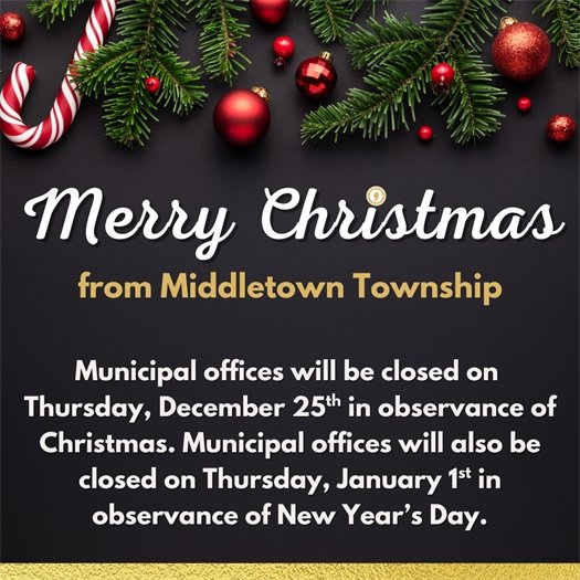 Municipal offices will be closed on  Thursday, December 25th in observance of Christmas. Municipal offices will also be closed on Thursday, January 1st in observance of New Year’s Day.