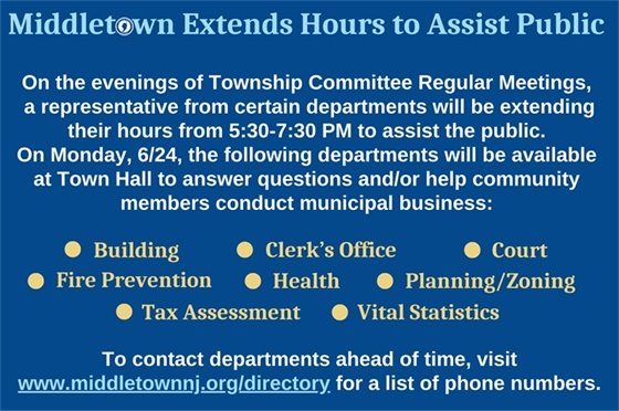 On Monday, 6/24, the following departments will be extending their hours from 5:30-7:30 PM: Building, Clerk's Office, Court, Fire Prevention, Health, Planning/Zoning, Tax Assessment, and Vital Statistics.