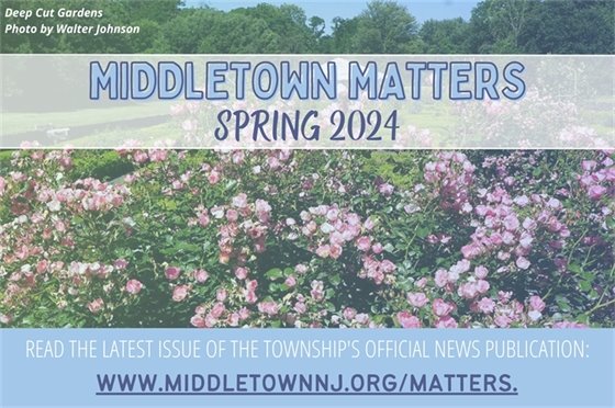 Read the Spring 2024 issue of Middletown Matters at www.middletownnj.org/matters.