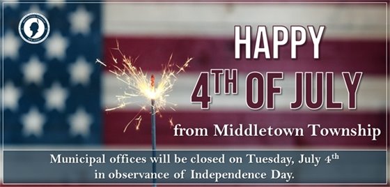 Municipal offices will be closed on Tuesday, 7/4 in observance of Independence Day.