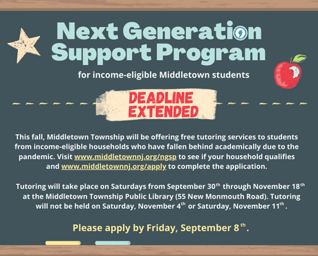 The application deadline for the income-eligible NGSP is Fri., 9/8. Visit middletownnj.org/ngsp.