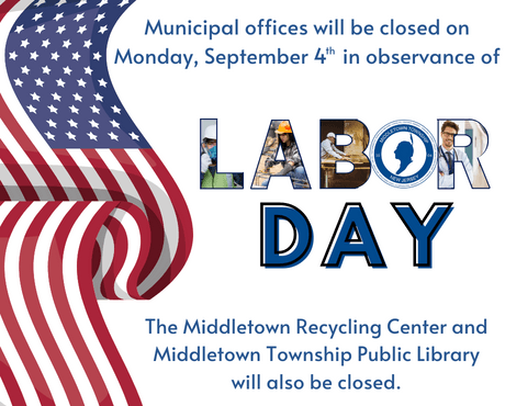 Municipal offices will be closed on Monday, 9/4 in observance of Labor Day.