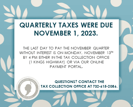Quarterly taxes were due 11/1/23. The last day to pay without interest is 11/13/23 by 4 PM.
