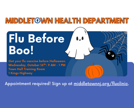 Flu Before Boo! Get your flu vaccine before Halloween. Sign up at middletownnj.org/fluclinic.