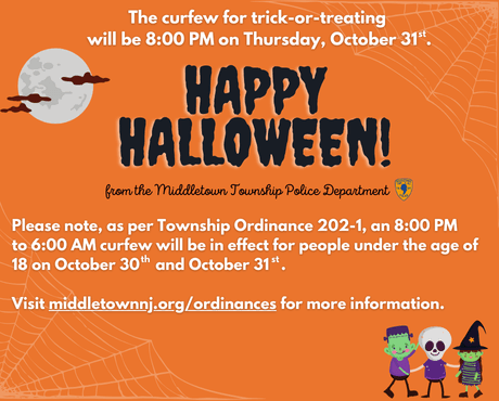 The curfew for trick-or-treating will be 8 PM on Wed., 10/30 and Thurs., 10/31.