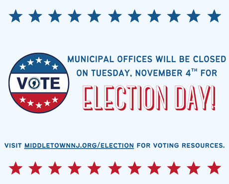 Municipal offices will be closed on Tuesday, 11/4 in observance of Election Day.