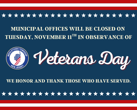 Municipal offices will be closed on Tuesday, 11/11 in observance of Veterans Day.