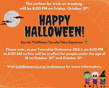 The curfew for trick-or-treating is 8 PM on Thursday, 10/30 and Friday, 10/31.